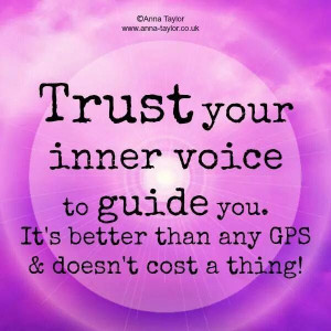 Trust you inner voice