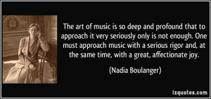 The art of music is so deep and profound that to approach it very ...
