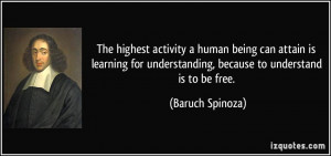 The highest activity a human being can attain is learning for ...