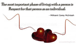 The most important phase of living with a person is respect for that ...
