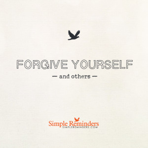 ... by simple reminders forgive yourself and others by simple reminders