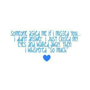 Secretly I miss you to death !