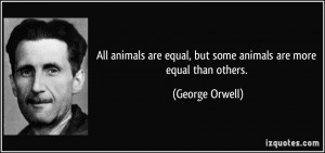 All animals are equal, but some animals are more equal than others ...
