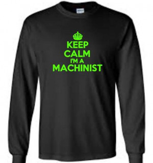 Keep-Calm-Im-A-Machinist-Long-Sleeve-Mens-T-Shirt-Funny-Occupation-Tee