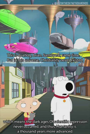 Awesome atheism world - Funny Pictures (Family Guy - Stewie & Brian)
