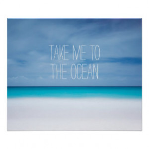 Take me to the ocean beach inspirational quote posters