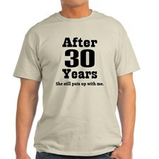 30th Anniversary Funny Quote Light T-Shirt for