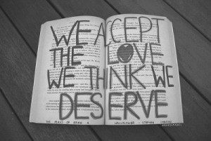 ... we deserve. My favorite quote from Perks of Being a Wallflower. Love