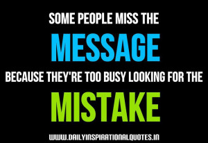 Some people miss the message, because they're too busy looking for the ...