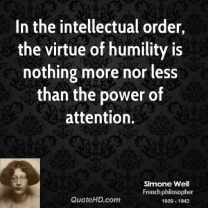 In the intellectual order, the virtue of humility is nothing more nor ...