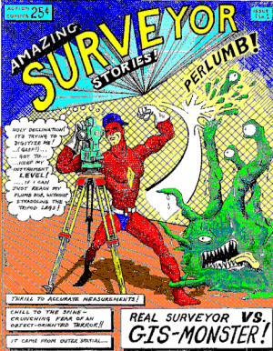 ... of the League of Real Surveyors. Best characterized by this cartoon