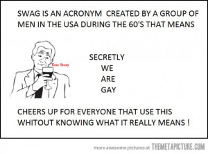 Funny photos funny meaning of swag gay