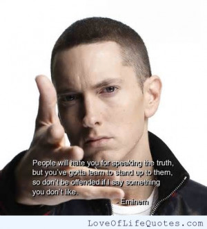 ... quote on the truth the only people who are mad at the truth eminem