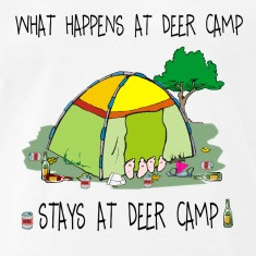 What Happens At Deer Camp, Stays At Deer Camp