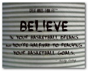 your basketball dreams and you re halfway to reaching your basketball ...