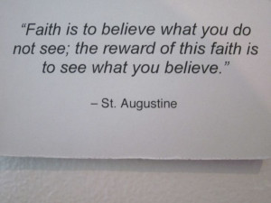 Faith is to believe what you do not see – St. Augustine « Lugen ...