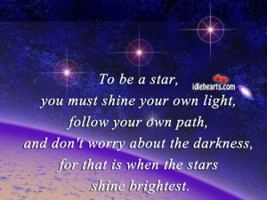 To Be A Star, You Must Shine Your Own Light….