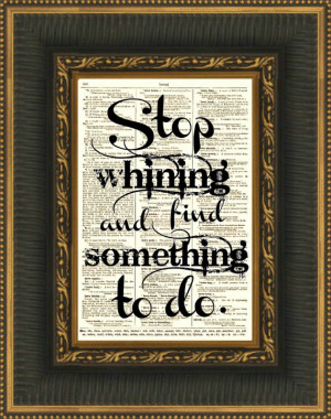 Stop Whining and Find Something to Do Quote, Book Page, Wall Decor ...