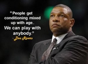 get conditioning mixed up with age… We can play with anybody.