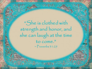 ... clothed, clothing, dignity, mom the muse, proverbs 31:25, quotes