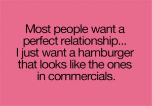 most people want a perfect relationship