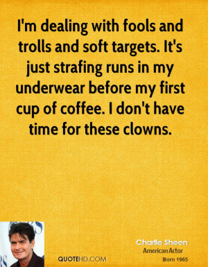 charlie-sheen-charlie-sheen-im-dealing-with-fools-and-trolls-and-soft ...