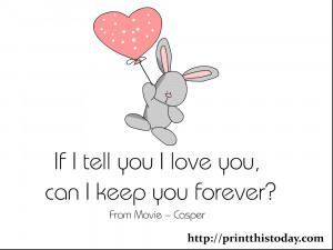 If I Tell You I Love You Can I Keep You Forever