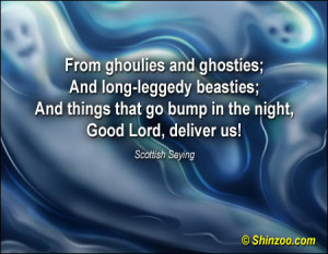 From Ghoulies and Ghosties,And Long Leggedy Beasties,And Things That ...