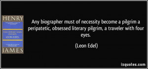 More Leon Edel Quotes