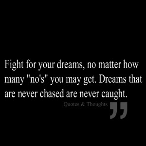 Fight for your dreams, no matter how many 