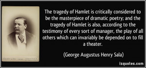 of Hamlet is critically considered to be the masterpiece of dramatic ...