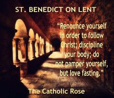 St. Benedict on Lent.. More