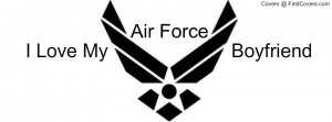 love my air force boyfriend Profile Facebook Covers