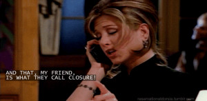 Rachel Friends And That My Friends Is What We Call Closure GIF