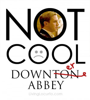 Downton Abbey - Matthew Quote - Free printable