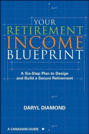 ... Blueprint: A Six-Step Plan to Design and Build a Secure Retirement