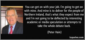 You can get on with your job. I'm going to get on with mine. And mine ...