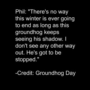 Share: Our favorite Groundhog Day quotes