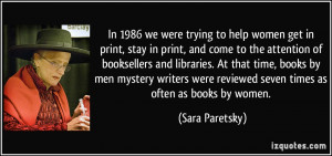 In 1986 we were trying to help women get in print, stay in print, and ...