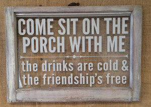 Come sit on the porch with me vintage window sign by Old Barn Rescue ...