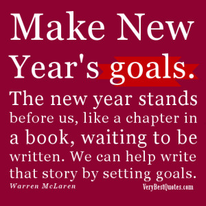 New Year Goals Quotes - We can help write that story by setting goals.