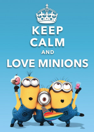 Keep Calm and Love Minions