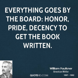 ... goes by the board: honor, pride, decency to get the book written