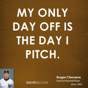 Roger Clemens Quotes