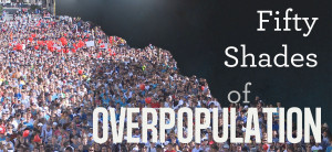 Fifty Shades of Overpopulation: The Difficult Solutions