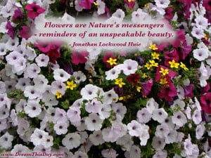Flowers are Nature 's messengers -