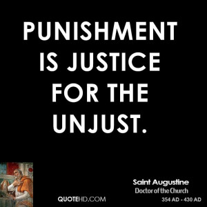 Punishment is justice for the unjust.