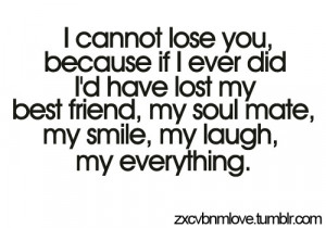 everything, friend, best friend, cry, lose, cute, love, laugh, quote ...