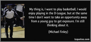quote-my-thing-is-i-want-to-play-basketball-i-would-enjoy-playing-in ...