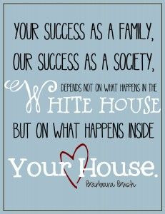 your success as a family depends not on what happens in the white ...